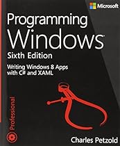 Programming Windows: Writing Windows 8 Apps With C# and XAML (Developer Reference)