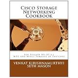 Cisco Storage Networking Cookbook: For NX-OS release 5.2 MDS and Nexus Families of Switches