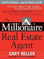 The Millionaire Real Estate Agent: It's Not About the Money...It's About Being the Best You Can Be!