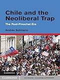Chile and the neoliberal trap : the post-Pinochet era