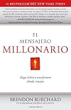 El Mensajero Millonario: Haga el bien y una fortuna dando consejos