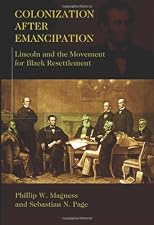 Colonization After Emancipation: Lincoln and the Movement for Black Resettlement