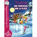 T�a Sisters - Le coll�ge de Raxford, Tome 10 : Une princesse sur la glace