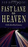 Fast Lane to Heaven: A Life-After-Death Journey