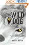 Spirit of the Wild Dog: The World of Wolves, Coyotes, Foxes, Jackals and Dingoes