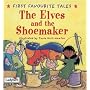 The Elves and the Shoemaker (First Favourite Tales)