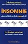 Insomnie : Journal intime de la peur du lit suivi de La douleur de vivre, une histoire � dormir debout