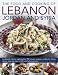 The Food and Cooking of Lebanon, Jordan and Syria: A Vibrant Cuisine Explored in 150 Classic Recipes: Authentic Dishes Shown Step by Step in 600 Vivid Photographs
