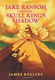 Jake Ransom and the Skull King`s Shadow