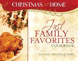 JUST FAMILY FAVORITES COOKBOOK (Christmas at Home)