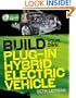 Build Your Own Plug-In Hybrid Electric Vehicle (TAB Green Guru Guides)