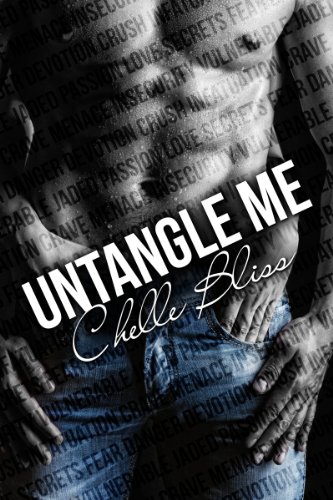 Untangle Me by Chelle Bliss Untangle Me by Chelle Bliss