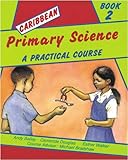 Caribbean primary science : a practical course