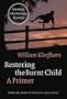 Restoring the Burnt Child: A Primer