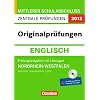 Zentrale Pr�fungen 2012: Originalpr�fungen Englisch. Mittlerer Schulabschluss Nordrhein-Westfalen. Pr�fungsaufgaben mit L�sungen. Inkl. CD-ROM