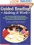 Guided Reading: Making It Work: Two Teachers Share Their Insights, Strategies, and Lessons for Helping Every Child Become a Successful Reader (Teaching Strategies)