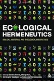 Ecological hermeneutics : biblical, historical and theological perspectives