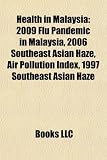 Health in Malaysia: 2009 Flu Pandemic in Malaysia, 2006 Southeast Asian Haze, Air Pollution Index, 1997 Southeast Asian Haze