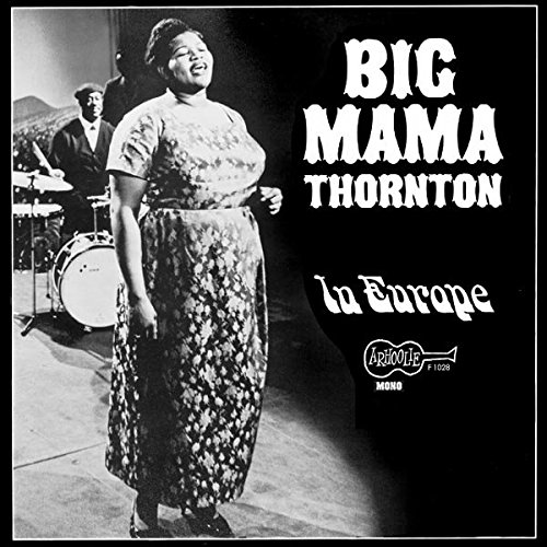 Big Mama Thornton - In Europe - Zortam Music