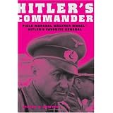 Hitler's Commander: Field Marshal Walther Model--Hitler's Favorite General