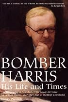 Bomber Harris: His Life and Times