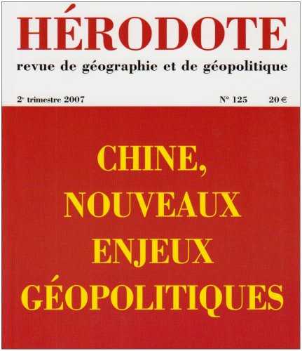 H�rodote, N 125, 2e trimestre : Chine, nouveaux enjeux g�opolitiques