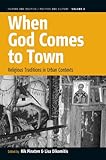 When God comes to town : religious traditions in urban contexts
