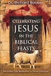 Celebrating Jesus in the Biblical Feasts