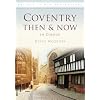 Coventry: Then and Now (Britain in Old Photographs)