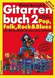 Gitarrenbuch, m - CD-Audio, Bd.2, Mit bekannten Liedbeispielen aus Pop, Folk, Rock und Blues von halb so schlimm bis ganz sch&ouml;n schwierig: Mit .. - von halb so schlimm bis ganz sch&ouml;n schwierig - Peter Bursch