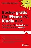 book cover Bücher gratis für iPhone, PC, Kindle & Co.: So erhalten Sie kostenlos die interessantesten eBooks - Maximilian Buckstern