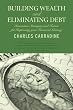 Building Wealth and Eliminating Debt: Innovative Strategies and Tactics for Improving your Financial Literacy