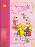 Produkt-Bild: Prinzessin gesucht!: Die sch&ouml;nsten Feen-, Elfen- und Prinzessinnengeschichten