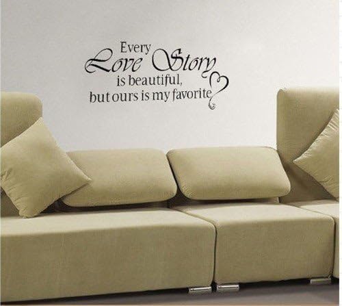 Wall Decal Home Decor Art Mural Sticker, Every Love Story is beautiful but ours is my savorite
