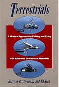 Amazon.com: Terrestrials: A Modern Approach to Fishing and Tying with Synthetic and Natural Materials: Ed Koch, Harrison R. Steeves III: Books