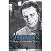 Elia Kazan: The Cinema of an American Outsider (Cinema and Society)