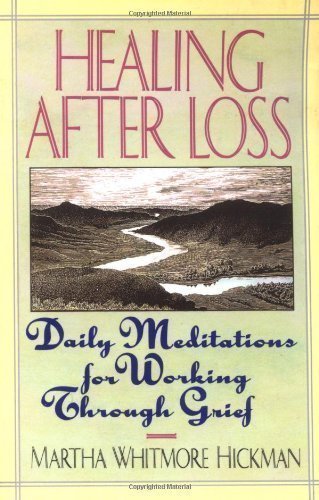 Healing After Loss: Daily Meditations For Working Through Grief by Martha Whitmore Hickman (1st (first) Edition) [Paperback(1994)]