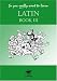 So You Really Want to Learn Latin Book III