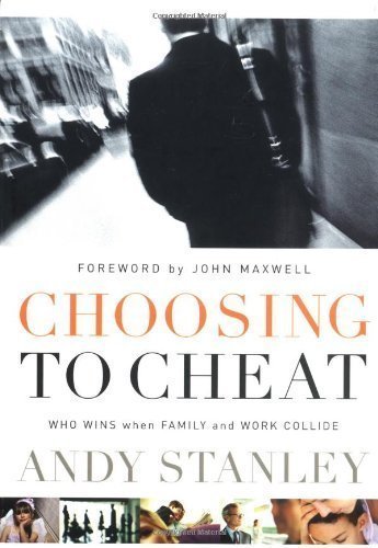 Choosing to Cheat: Who Wins When Family and Work Collide? by Stanley, Andy unknown edition [Hardcover(2003)]