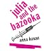 Julia and the Bazooka: and Other Short Stories: And Other Short Stories
