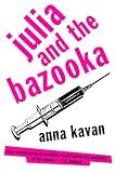 Julia and the Bazooka: and Other Short Stories: And Other Short Stories (Peter Owen Modern Classics)