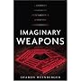 Imaginary Weapons: A Journey Through the Pentagon's Scientific Underworld