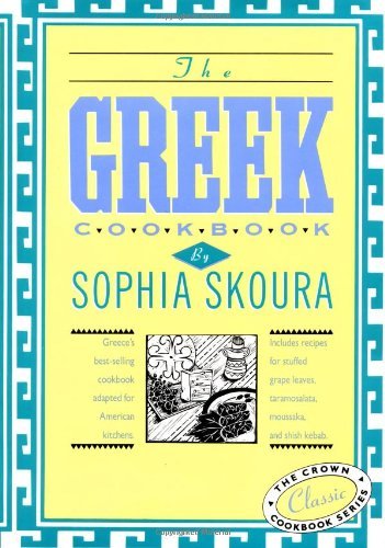 By Sophia Skoura - The Greek Cookbook: The Crown Classic Cookbook Series (Internatio (Revised) (1967-04-28) [Hardcover]