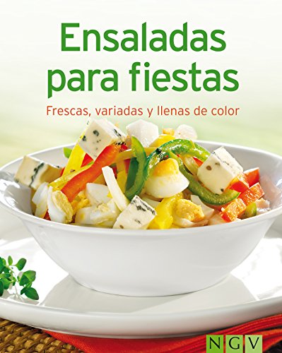 Ensaladas para fiestas: Nuestras 100 mejores recetas en un solo libro (Spanish Edition)