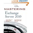 Mastering Microsoft Exchange Server 2010