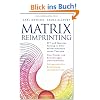 Matrix Reimprinting - EFT und Quantenheilung in einer bahnbrechenden neuen Therapie, Alte Muster und Erinnerungen transformieren, Die pers�nliche Entwicklung revolutionieren