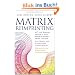 Matrix Reimprinting - EFT und Quantenheilung in einer bahnbrechenden neuen Therapie, Alte Muster und Erinnerungen transformieren, Die pers�nliche Entwicklung revolutionieren