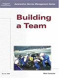 Automotive Service Management: Building a Team (Automotive Service Management Series)