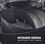 Richard Serra Sculpture: Forty Years