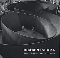 Richard Serra Sculpture: Forty Years
